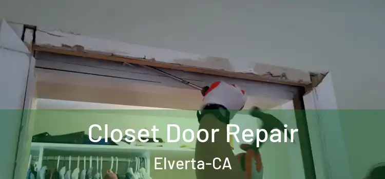 Closet Door Repair Elverta-CA