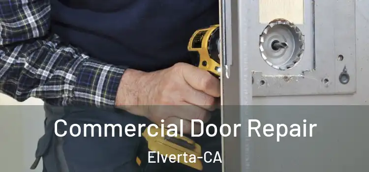  Commercial Door Repair Elverta-CA