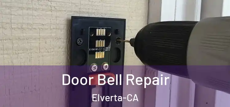  Door Bell Repair Elverta-CA