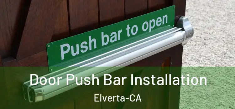  Door Push Bar Installation Elverta-CA