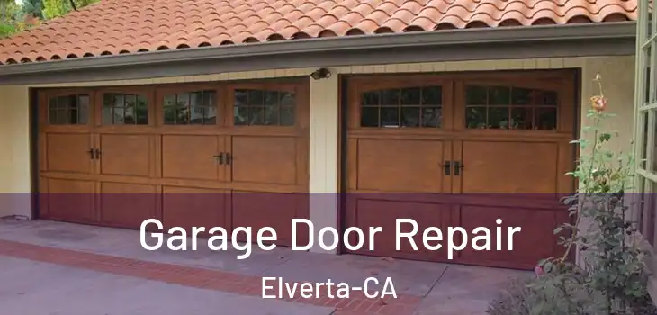  Garage Door Repair Elverta-CA