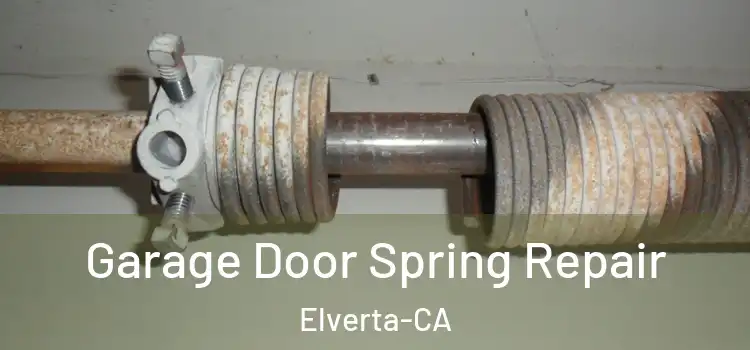  Garage Door Spring Repair Elverta-CA
