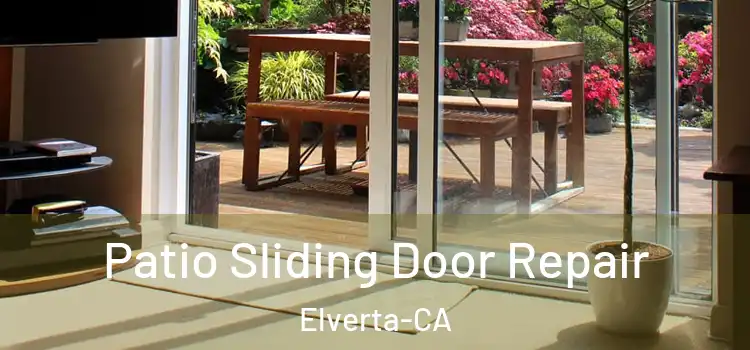  Patio Sliding Door Repair Elverta-CA