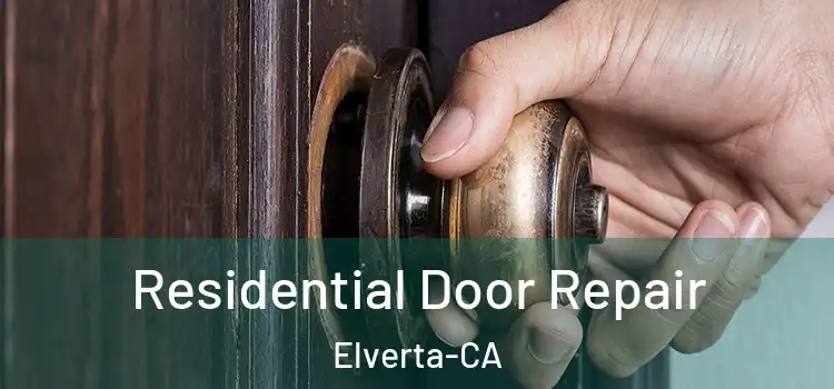  Residential Door Repair Elverta-CA